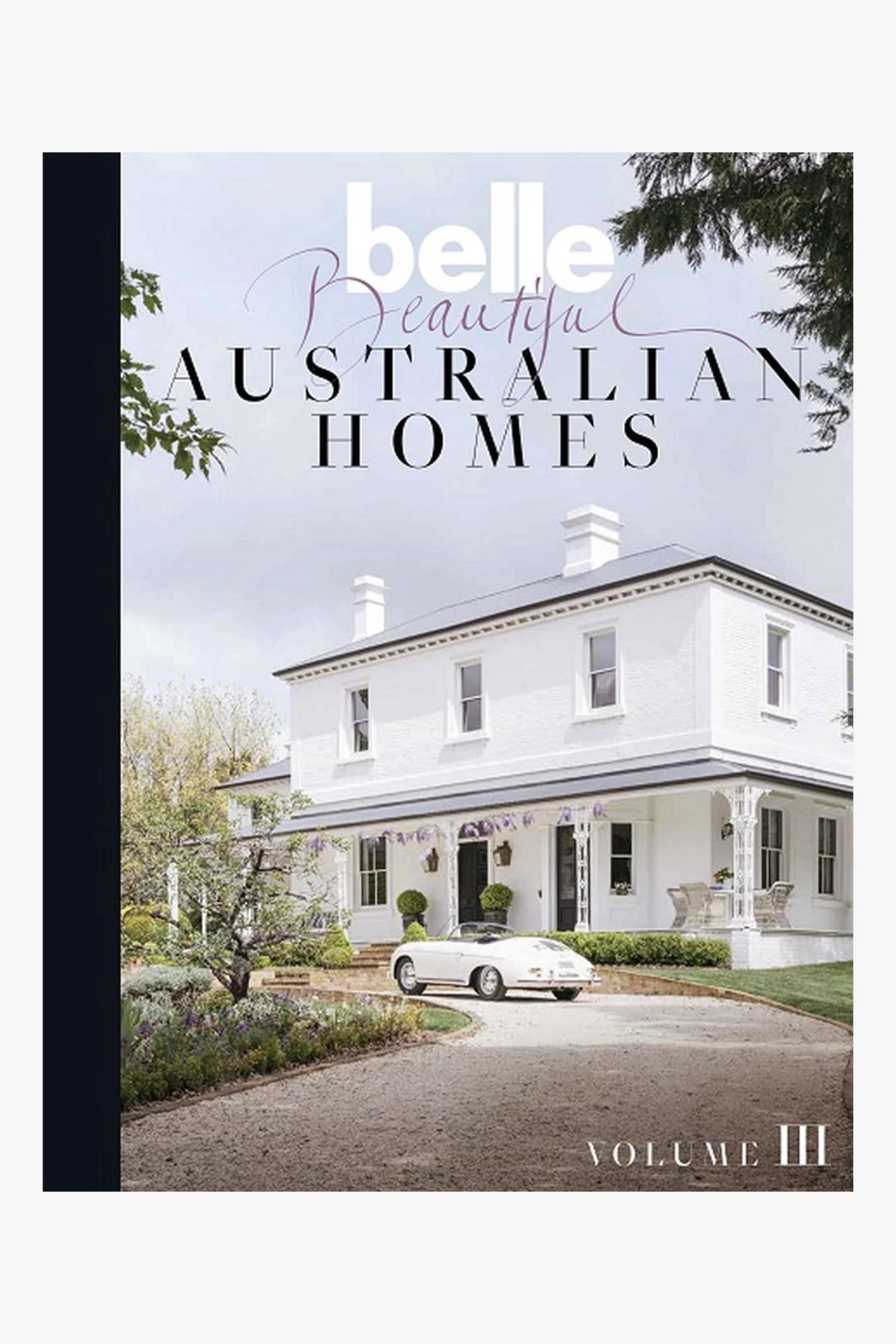 Belle Beautiful Australian Homes Vol 3 EOL 3 Belle Beautiful Australian Homes Vol 3 EOL