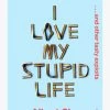 I Love My Stupid Life: Eat Lit Food And OtherTasty Exploits Albert Cho EOL 2 I Love My Stupid Life: Eat Lit Food And OtherTasty Exploits Albert Cho EOL -Fashion Clothing Store ilovemystupidlifebook