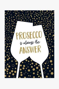 Prosecco Is Always The Answer