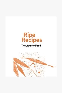 Ripe Recipes Thought For Food