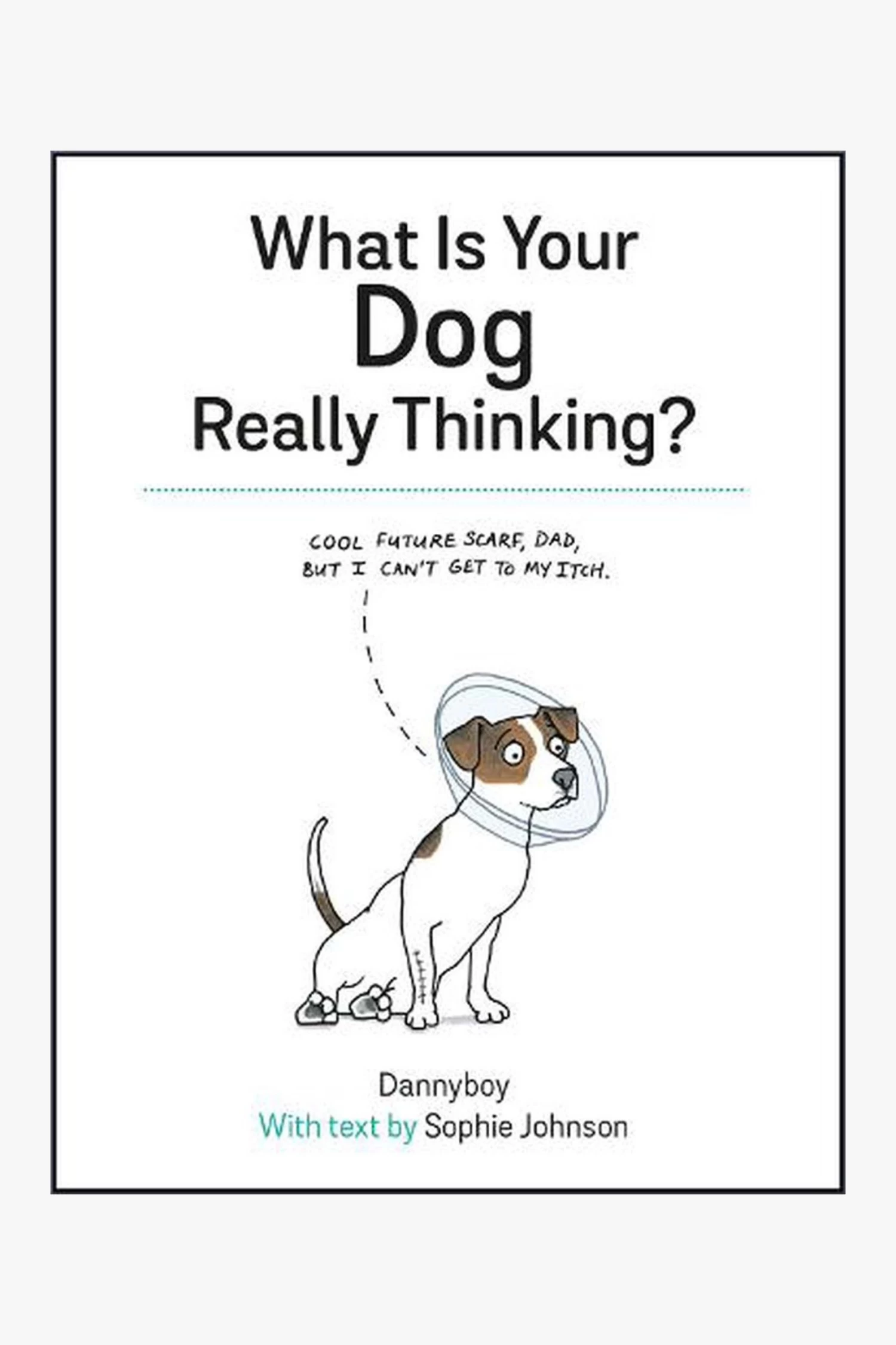 What Is Your Dog Really Thinking? 3 What Is Your Dog Really Thinking?
